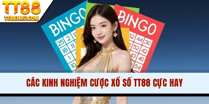 Các kinh nghiệm cược xổ số TT88 cực hay