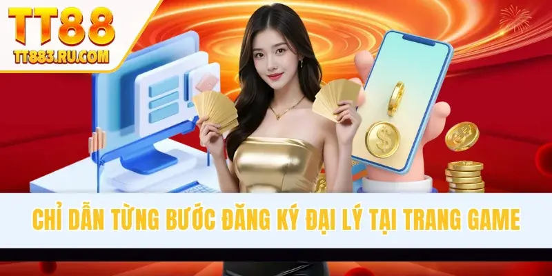 Chỉ dẫn từng bước đăng ký đại lý tại trang game