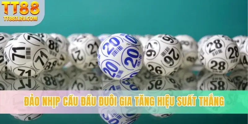 Đảo nhịp cầu đầu đuôi gia tăng hiệu suất thắng