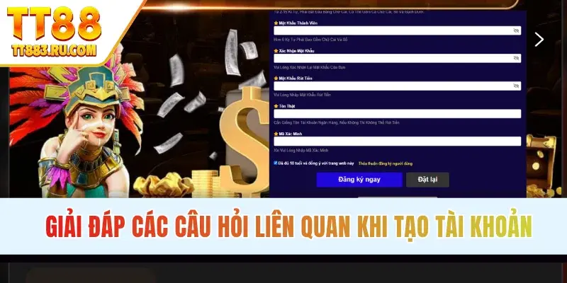 Giải đáp các câu hỏi liên quan khi tạo tài khoản