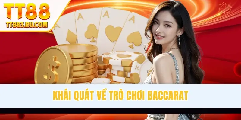 Khái quát về trò chơi Baccarat