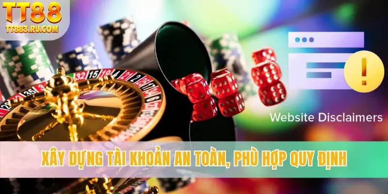 Xây dựng tài khoản an toàn, phù hợp quy định